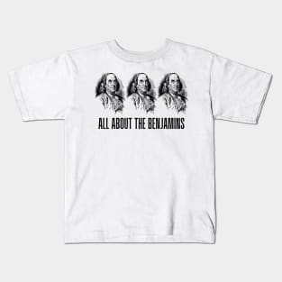 All About the Benjamins Kids T-Shirt